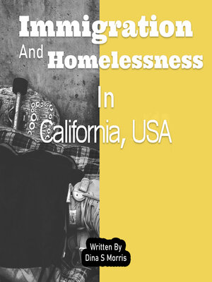 cover image of Immigration and Homelessness In California, USA